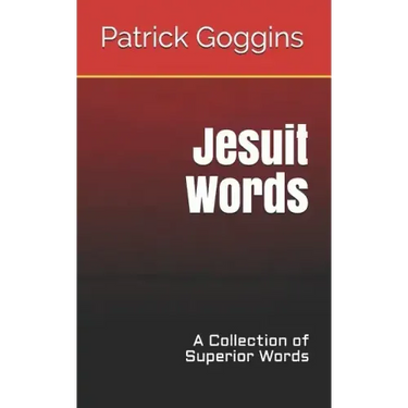 Jesuit Words: A Collection of Superior Words