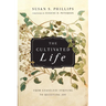 The Cultivated Life: From Ceaseless Striving to Receiving Joy