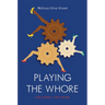 Playing the Whore: The Work of Sex Work