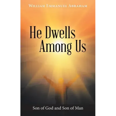 He Dwells Among Us: Son of God and Son of Man