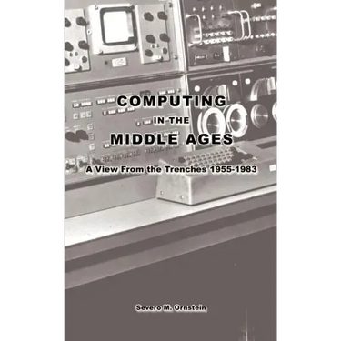 Computing in the Middle Ages: A View From the Trenches 1955-1983