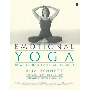 Emotional Yoga: How the Body Can Heal the Mind