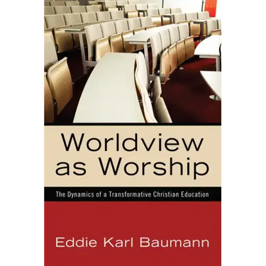 Worldview as Worship
