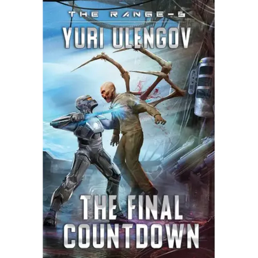 The Final Countdown (The Range Book #6): LitRPG Series