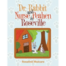 Dr. Rabbit and Nurse Peahen in Roseville