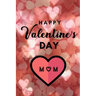 Happy valentine's Day MOM: A perfect valentine gift for your MOM