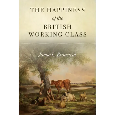 The Happiness of the British Working Class