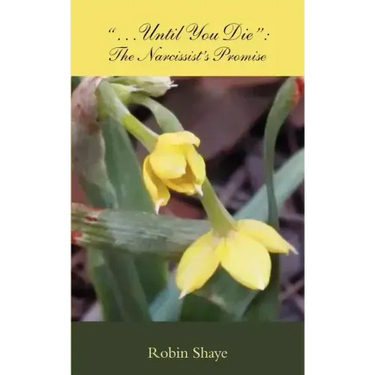 "...Until You Die": The Narcissist's Promise