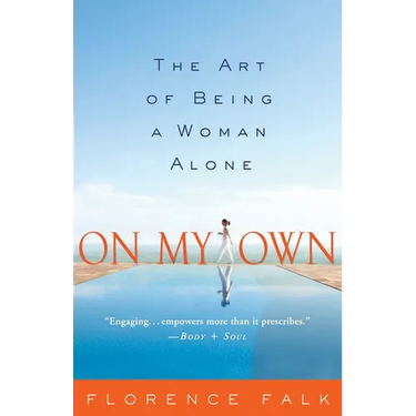 On My Own: The Art of Being a Woman Alone