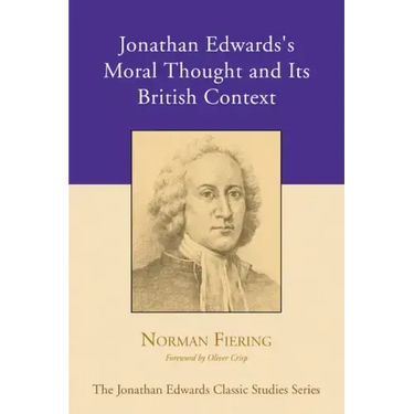 Jonathan Edwards's Moral Thought and Its British Context