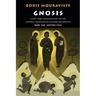 Gnosis Volume I: Study and Commentaries on the Esoteric Tradition of Eastern Orthodoxy