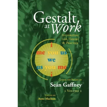 Gestalt at Work: Integrating Life, Theory and Practice, Vol. 2