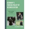 Germany's Foreign Policy of Reconciliation: From Enmity to Amity