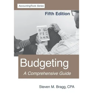 Budgeting: Fifth Edition: A Comprehensive Guide
