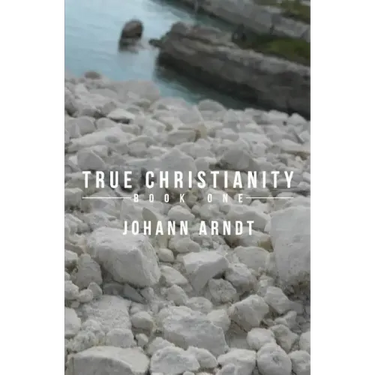 True Christianity: Book One