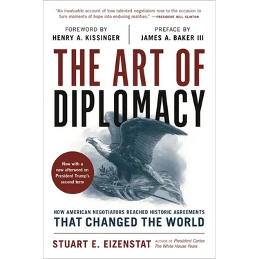 The Art of Diplomacy: How American Negotiators Reached Historic Agreements That Changed the World