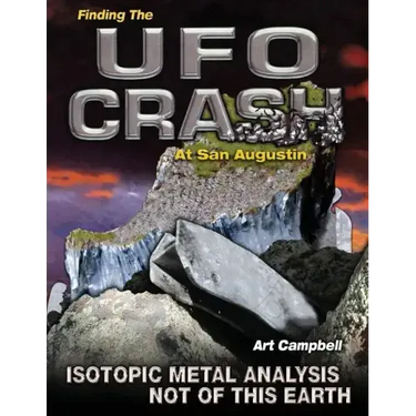 Finding the UFO Crash at San Augustin: Isotopic Metal Analysis Not of This World