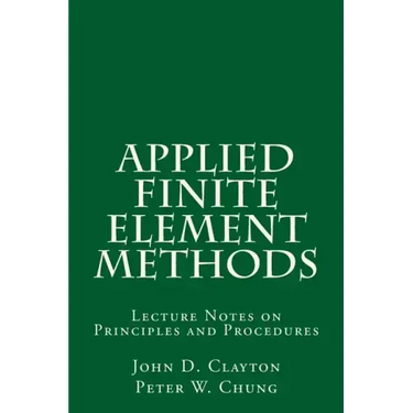 Applied Finite Element Methods: Lecture Notes on Principles and Procedures