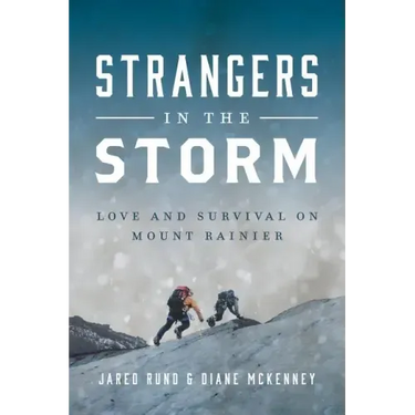 Strangers In The Storm: Love And Survival On Mount Rainier
