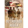 Defendiendo al Águila