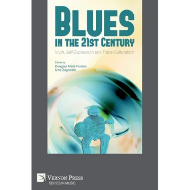 Blues in the 21st Century: Myth, Self-Expression and Trans-Culturalism