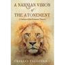 A Narnian Vision of the Atonement: A Defense of the Ransom Theory