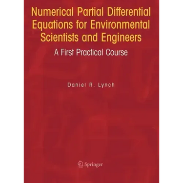Numerical Partial Differential Equations for Environmental Scientists and Engineers: A First Practical Course