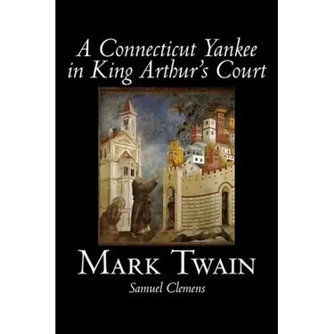 A Connecticut Yankee in King Arthur's Court by Mark Twain, Fiction, Classics, Fantasy & Magic
