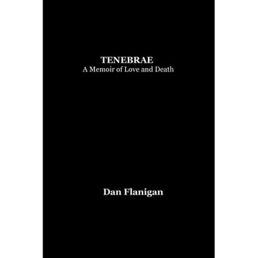 Tenebrae: A Memoir of Love and Death
