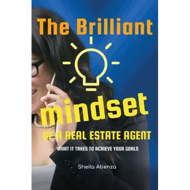 The Brilliant Mindset of a Real Estate Agent: What It Takes to Achieve Your Goals
