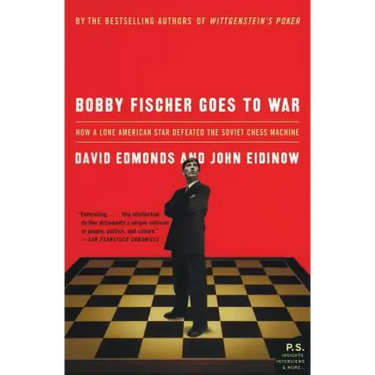 Bobby Fischer Goes to War: How a Lone American Star Defeated the Soviet Chess Machine