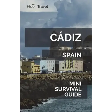 Cádiz Mini Survival Guide
