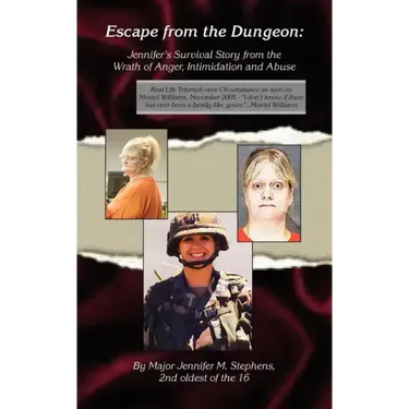 Escape from the Dungeon: Jennifer's Survival Story from the Wrath of Anger, Intimidation and Abuse