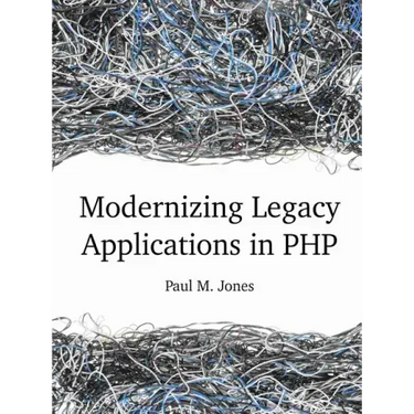 Modernizing Legacy Applications in PHP