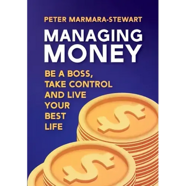 Managing Money: Be a boss, take control and live your best life