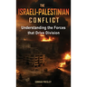 The Israeli-Palestinian Conflict: Understanding the Forces that Drive Division