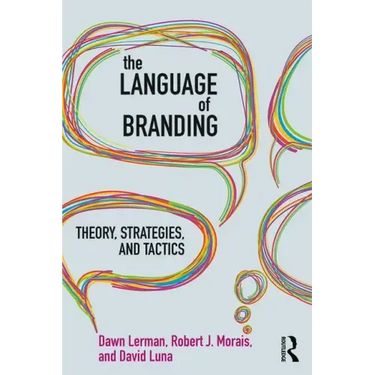 The Language of Branding: Theory, Strategies, and Tactics