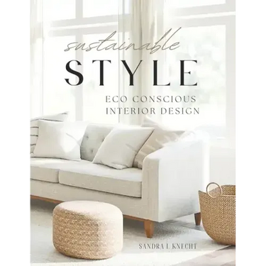 Sustainable Style Eco Conscious Interior Design