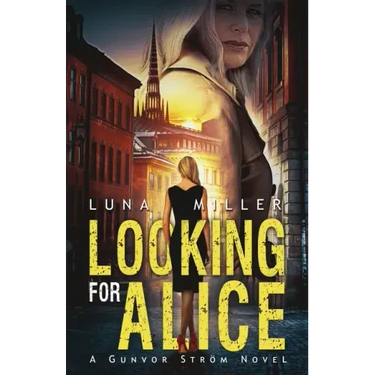 Looking for Alice: A Gunvor Ström Novel