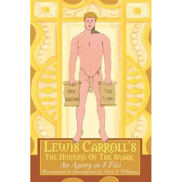 Lewis Carroll's The Hunting Of The Snark: An Agony in 8 Fits