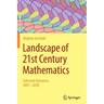 Landscape of 21st Century Mathematics: Selected Advances, 2001-2020