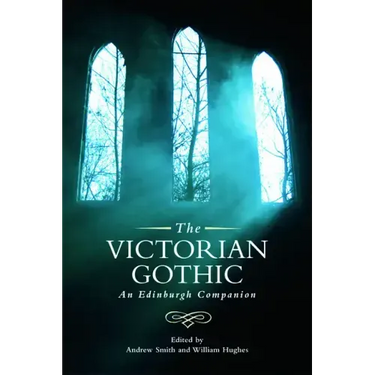 The Victorian Gothic: An Edinburgh Companion