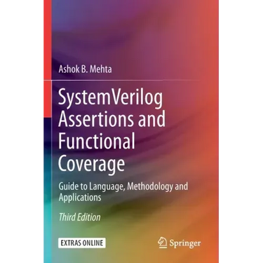 System Verilog Assertions and Functional Coverage: Guide to Language, Methodology and Applications
