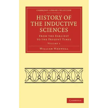 History of the Inductive Sciences - Volume 1