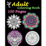 Adult Coloring Book 100 Pages: Stress Relieving Designs Featuring Mandalas & Animal
