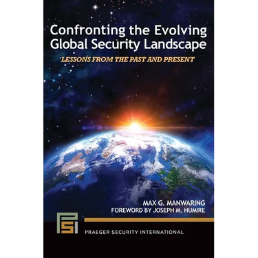 Confronting the Evolving Global Security Landscape: Lessons from the Past and Present