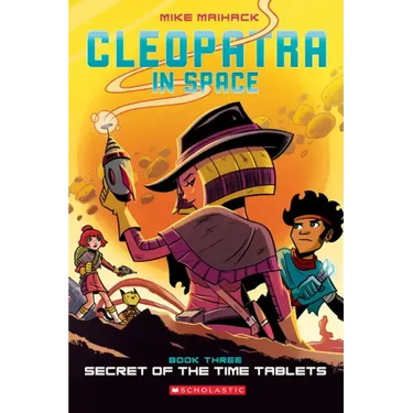 Secret of the Time Tablets: A Graphic Novel (Cleopatra in Space #3): Volume 3