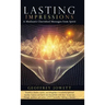 Lasting Impressions: A Medium's Cherished Messages from Spirit