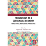 Foundations of a Sustainable Economy: Moral, Ethical and Religious Perspectives