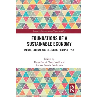 Foundations of a Sustainable Economy: Moral, Ethical and Religious Perspectives